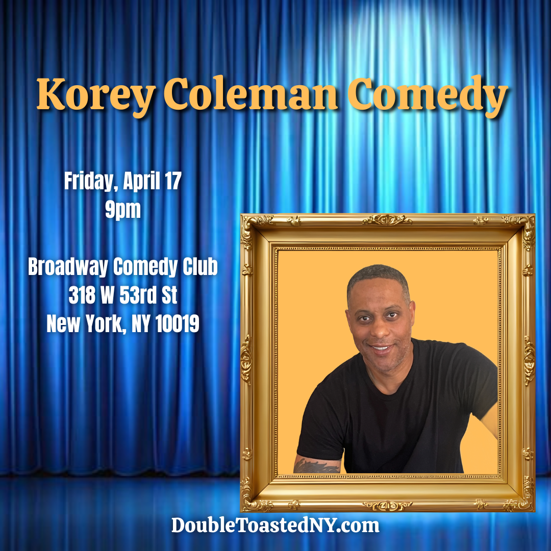 Double Toasted flier for April 17th, 9pm show at Broadway Comedy Club